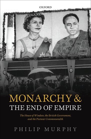 Philip Murphy - Monarchy and the End of Empire, Inbunden. Tillgänglighet: Lägg i varukorg