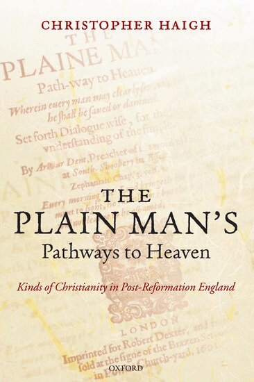 Christopher Haigh - The Plain Man's Pathways to Heaven, Inbunden
