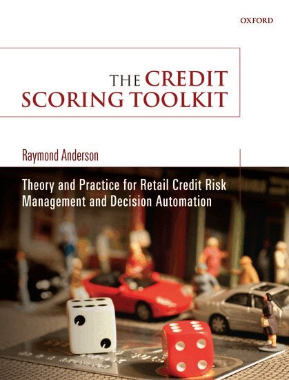 Raymond Anderson - The Credit Scoring Toolkit, Inbunden