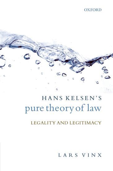 Lars Vinx - Hans Kelsen's Pure Theory of Law, Inbunden