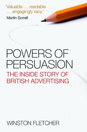 Winston Fletcher - Powers of Persuasion, Inbunden
