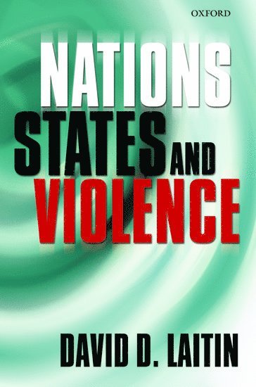 Nations, States, and Violence av David D Laitin