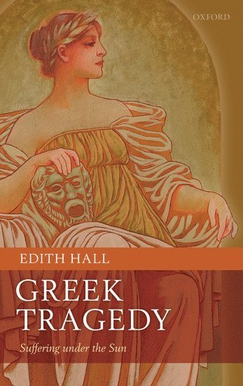 Greek Tragedy av Edith Hall, Edith Hall, Hall