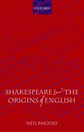Shakespeare and the Origins of English