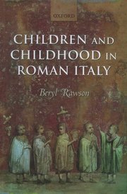 Children and Childhood in Roman Italy