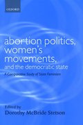 Abortion Politics, Women's Movements, and the Democratic State