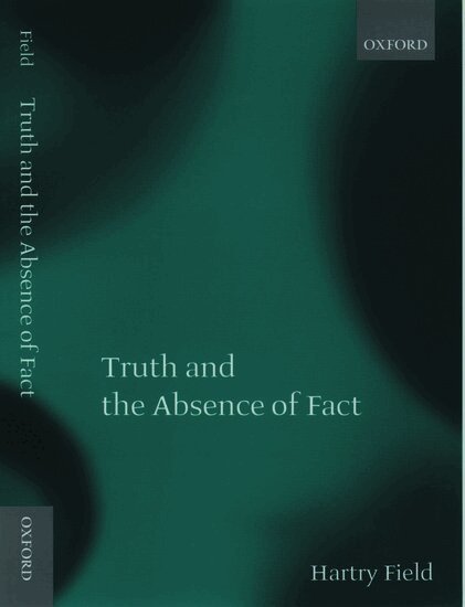 Hartry Field - Truth and the Absence of Fact, Häftad. Tillgänglighet: Lägg i varukorg