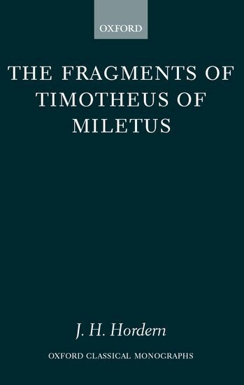 James H. Hordern, J. H. Hordern - The Fragments of Timotheus of Miletus, Inbunden