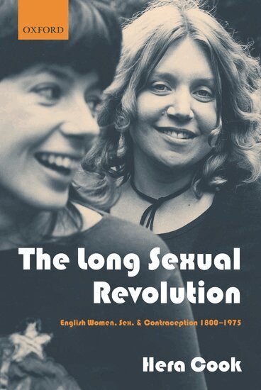 Hera Cook - The Long Sexual Revolution, Inbunden. Tillgänglighet: Lägg i varukorg