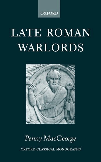 Penny MacGeorge - Late Roman Warlords, Inbunden