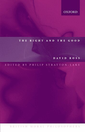 David Ross, Philip Stratton-Lake, University of Reading) Stratton-Lake, Philip (, Department of Philosophy, Phillip Stratton-Lake - The Right and the Good, Häftad