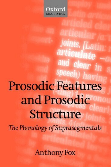 Anthony Fox - Prosodic Features and Prosodic Structure, Häftad