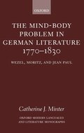 The Mind-Body Problem in German Literature 1770-1830
