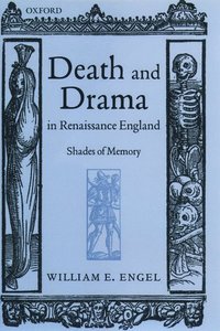 Death and Drama in Renaissance England