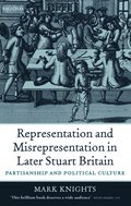 Representation and Misrepresentation in Later Stuart Britain