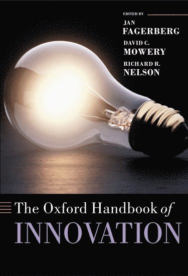 Jan Fagerberg, David C. Mowery, Richard R. Nelson - The Oxford Handbook of Innovation, Inbunden