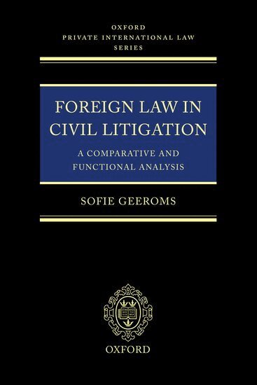 Sofie Geeroms - Foreign Law in Civil Litigation, Inbunden