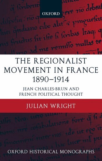 Julian Wright - The Regionalist Movement in France 1890-1914, Inbunden