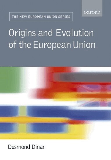 Desmond Dinan - Origins and Evolution of the European Union, Häftad