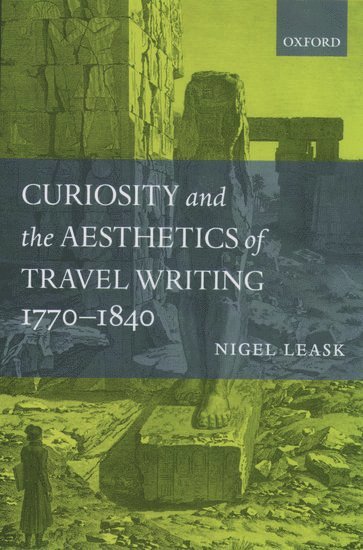 Curiosity and the Aesthetics of Travel-Writing, 1770-1840 av Nigel Leask