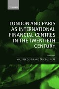 London and Paris as International Financial Centres in the Twentieth Century