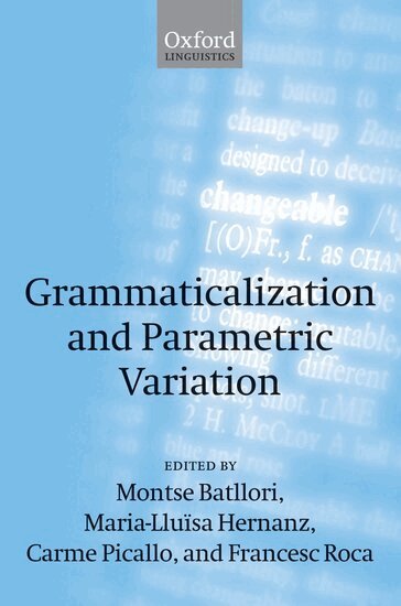 Montserrat Batllori, Maria-Lluïsa Hernanz, Carme Picallo, Francesc Roca - Grammaticalization and Parametric Variation, Inbunden