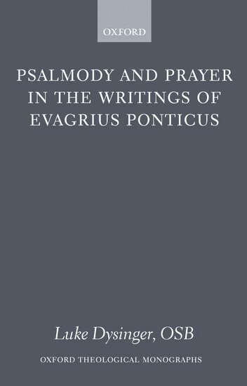 Psalmody and Prayer in the Writings of Evagrius Ponticus