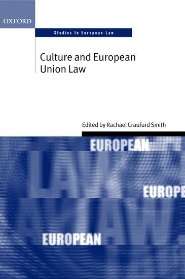 Rachael Craufurd Smith - Culture and European Union Law, Inbunden