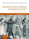 The Beautiful Burial in Roman Egypt