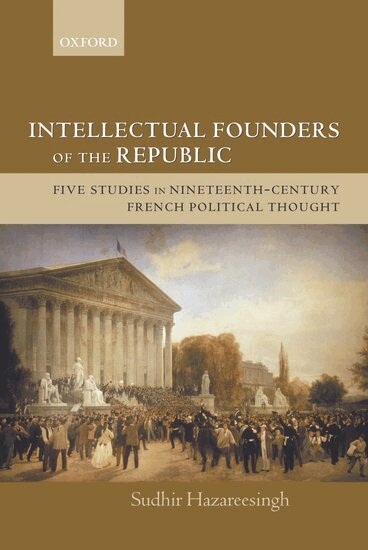 Sudhir Hazareesingh - Intellectual Founders of the Republic, Häftad