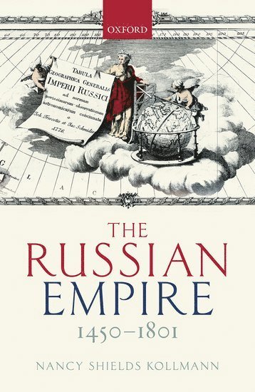 The Russian Empire 1450-1801 by Nancy Shields Kollmann, Kollmann