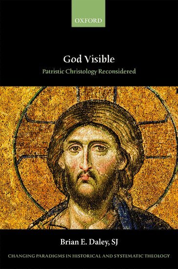 Brian E. Daley, SJ - God Visible, Inbunden
