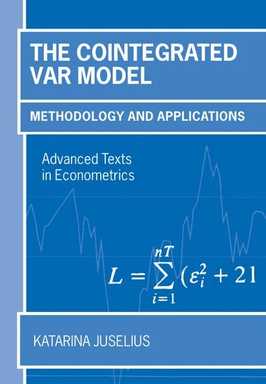 Katarina Juselius - The Cointegrated VAR Model, Häftad