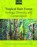 Tropical Rain Forest Ecology, Diversity, and Conservation