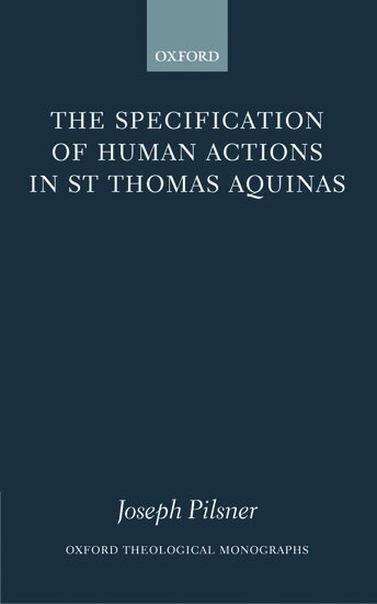 The Specification of Human Actions in St Thomas Aquinas