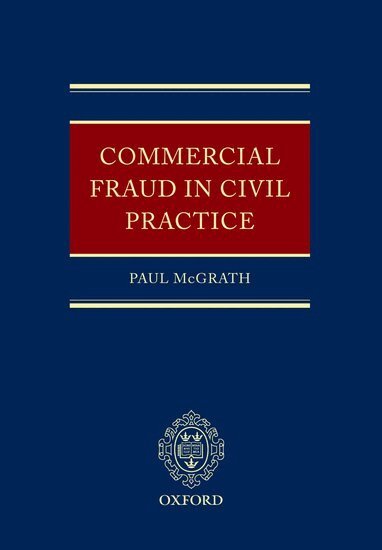 Paul McGrath - Commercial Fraud in Civil Practice, Inbunden