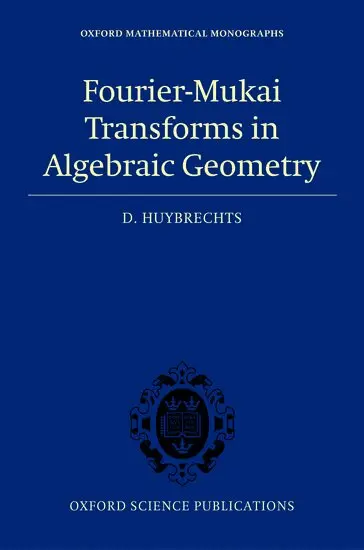 Fourier-Mukai Transforms in Algebraic Geometry