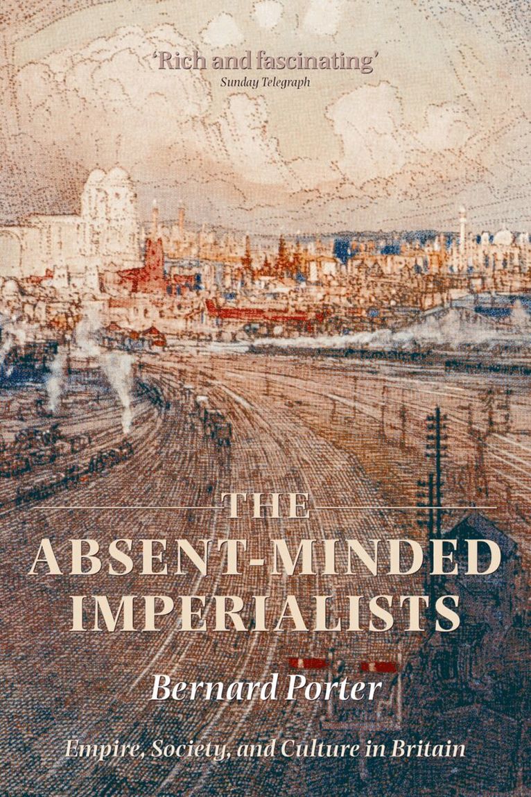 Bernard Porter - The Absent-Minded Imperialists, Häftad. Tillgänglighet: Lägg i varukorg
