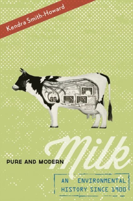 Kendra Smith-Howard - Pure and Modern Milk, E-bok