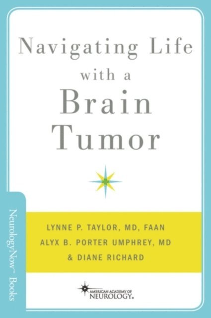 Alyx B. Porter Umphrey, Lynne P. Taylor - Navigating Life with a Brain Tumor, E-bok