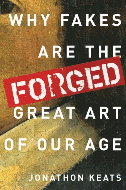 Jonathon Keats - Forged, E-bok