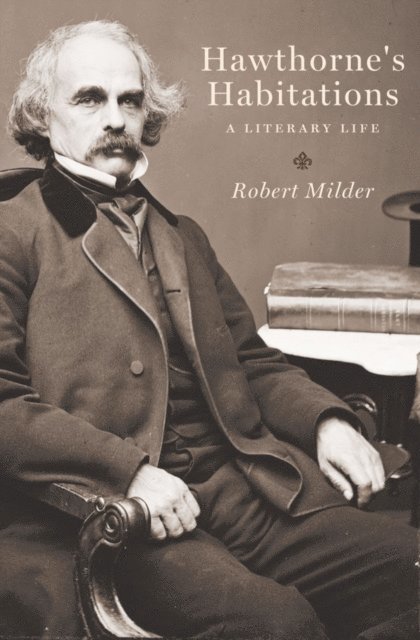 Robert Milder - Hawthorne's Habitations, E-bok