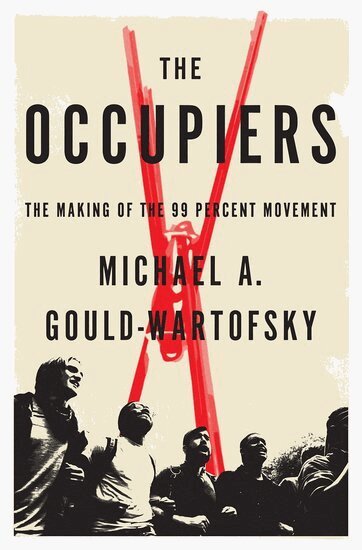Michael A. Gould-Wartofsky - The Occupiers, Inbunden. Tillgänglighet: Lägg i varukorg
