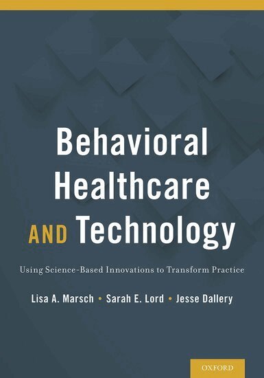 Lisa Marsch, Lisa Marsch, Sarah Lord, Jesse Dallery - Behavioral Health Care and Technology, Inbunden. Tillgänglighet: Lägg i varukorg