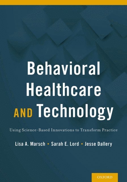Jesse Dallery, Sarah Lord, Lisa Marsch - Behavioral Healthcare and Technology, E-bok. Tillgänglighet: Lägg i varukorg