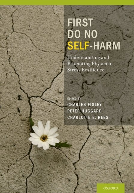 Charlotte Rees, Peter Huggard, Charles Figley - First Do No Self Harm, E-bok