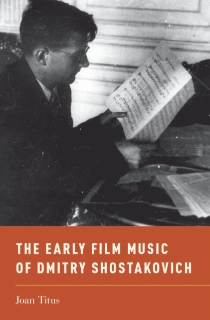 Joan Titus - Early Film Music of Dmitry Shostakovich, E-bok