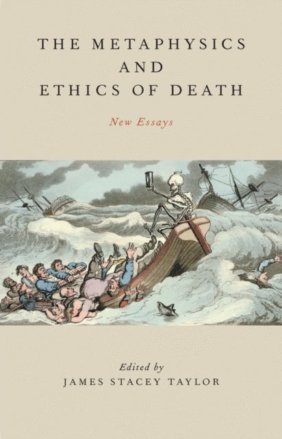 James Stacey Taylor - Metaphysics and Ethics of Death, E-bok