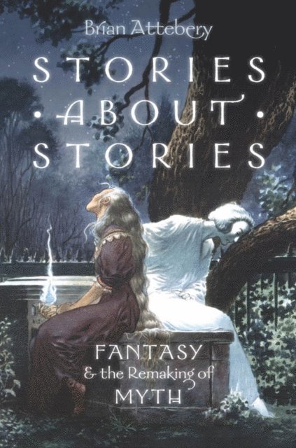 Brian Attebery - Stories about Stories, E-bok