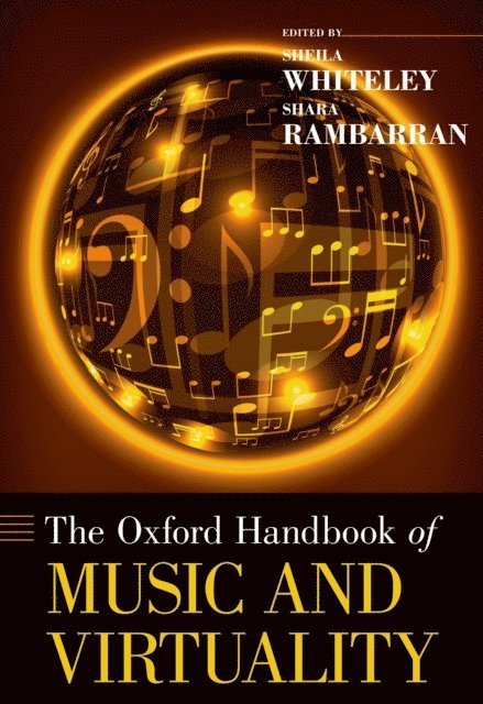 Shara Rambarran, Sheila Whiteley - Oxford Handbook of Music and Virtuality, E-bok